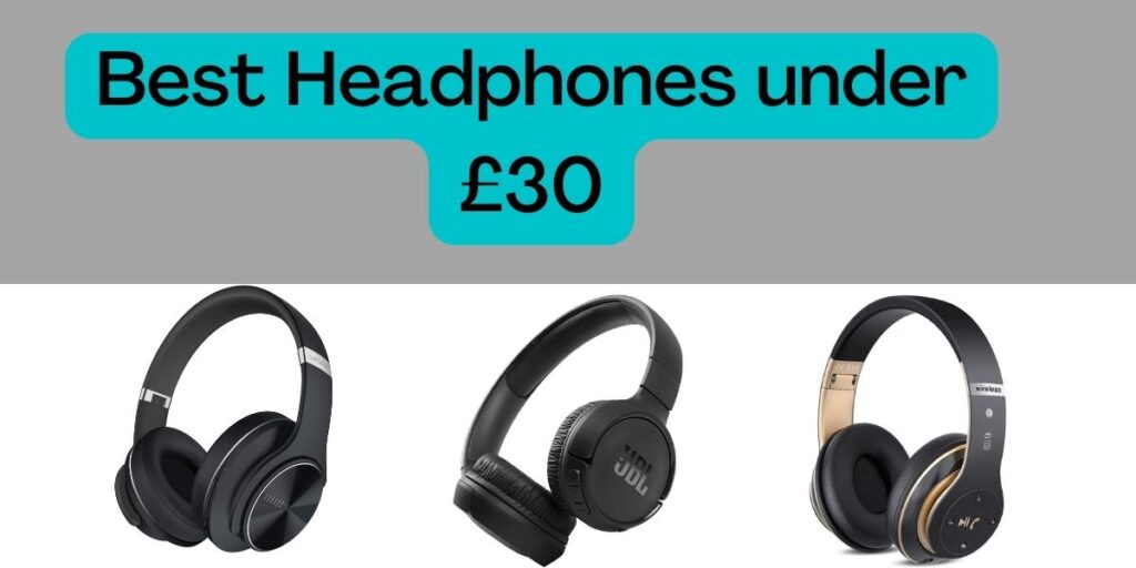 Best Headphones under £30