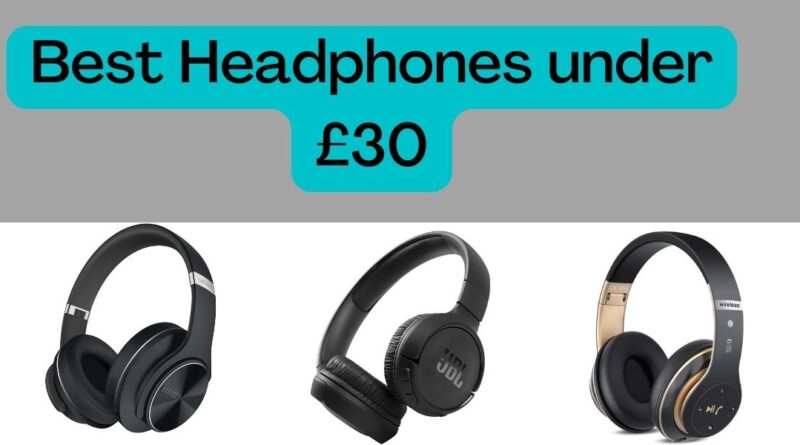 Best Headphones under £30