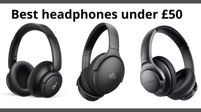 Best headphones under £50