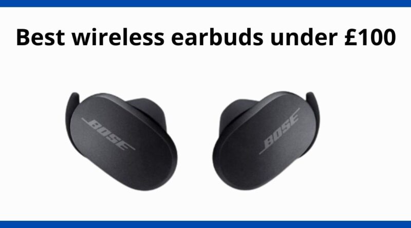 Best wireless earbuds under £100