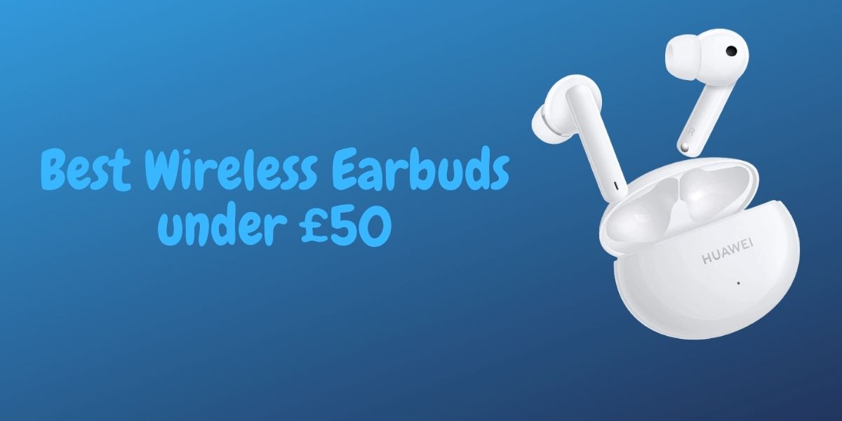 Best Wireless Earbuds under £50