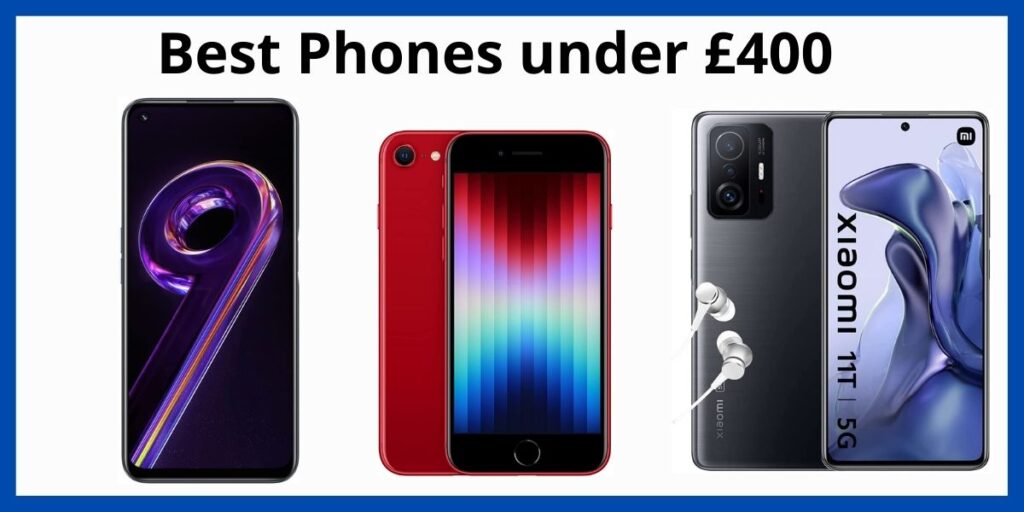 Best Phones under £400