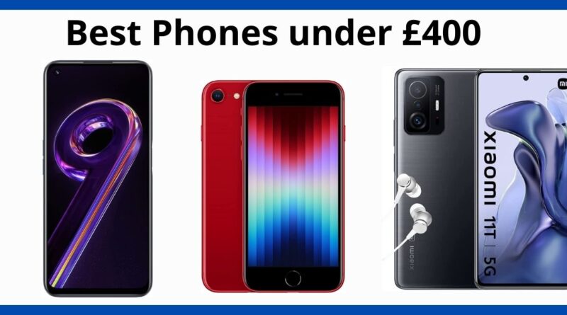 Best Phones under £400