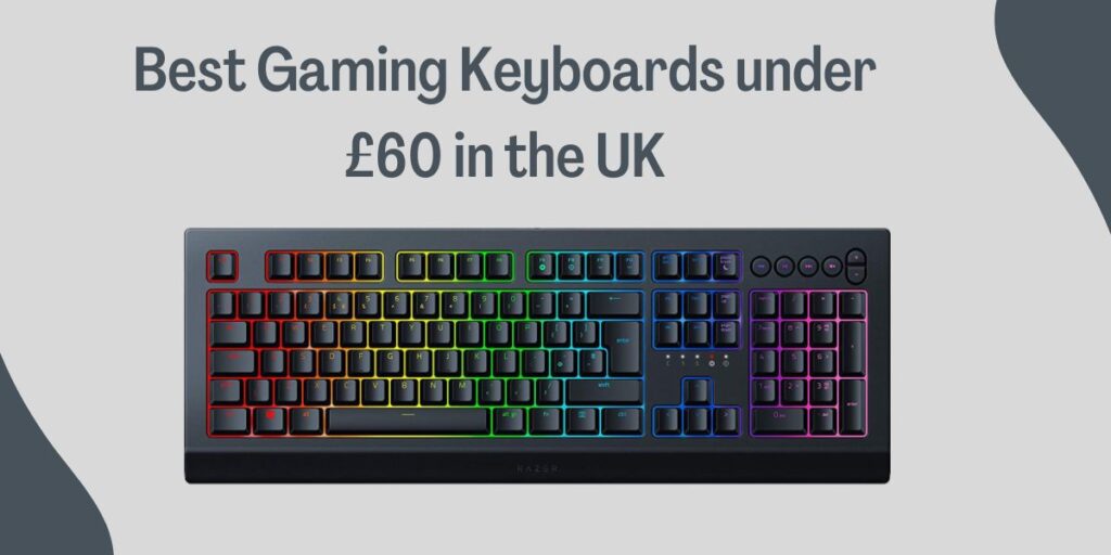 Best Gaming Keyboards under £60 in the UK (2022)