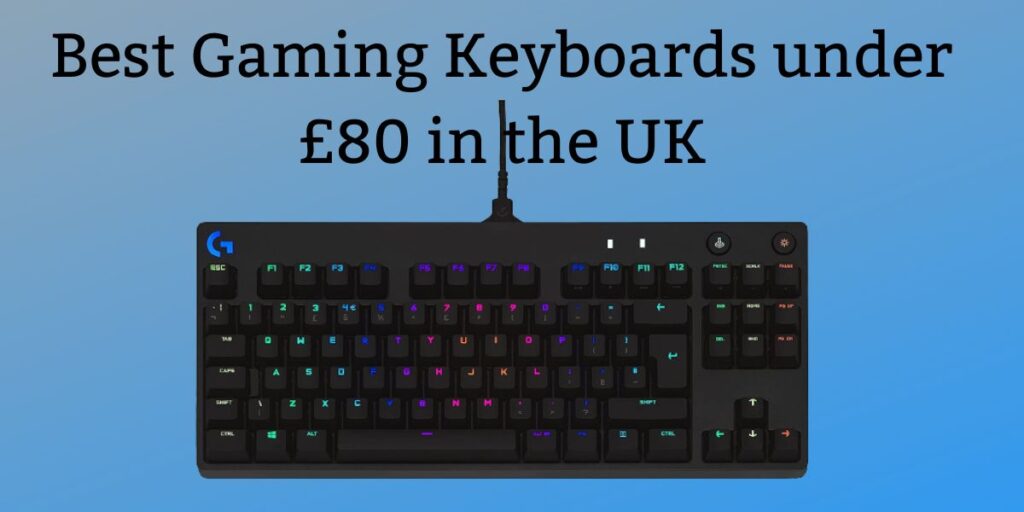 Best Gaming Keyboards under £80 in the UK