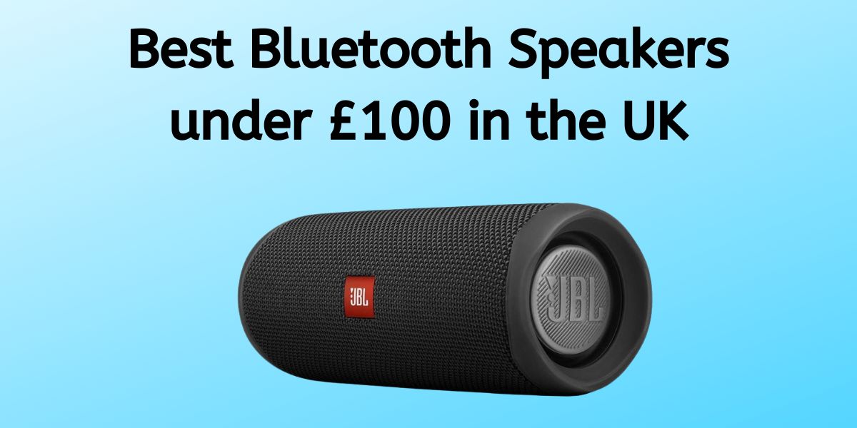 7 Best Bluetooth Speakers under £100 in the UK (2023)