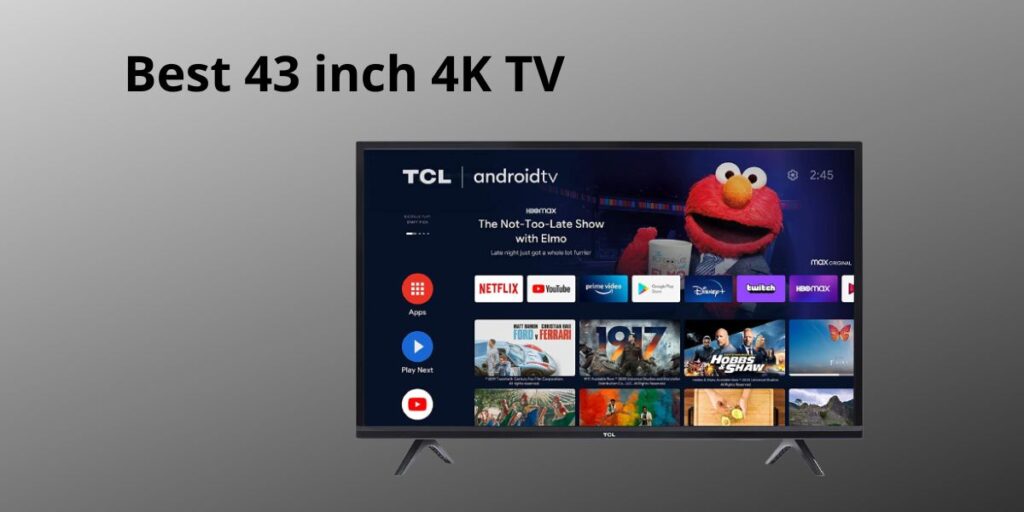 Best 43 inch 4K TV