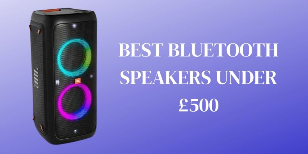 Best Bluetooth Speakers under £500