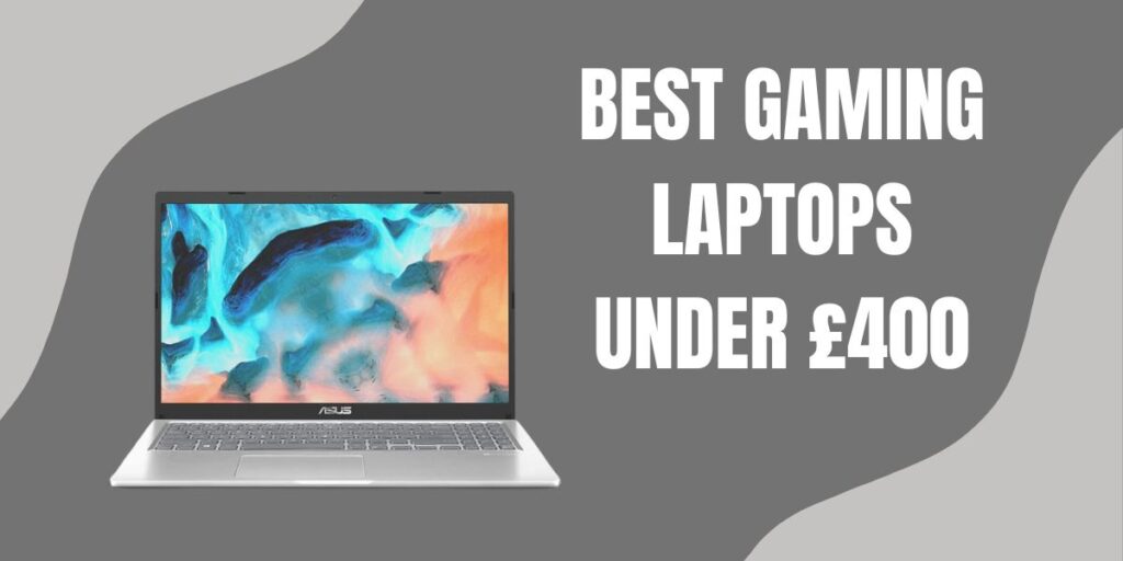 Best Gaming laptops under £400