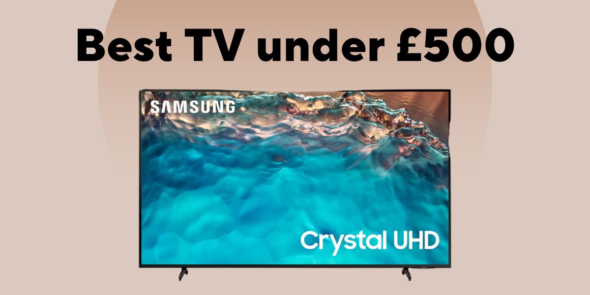 5 Best TV under £500 in the UK (2023) Aspire360