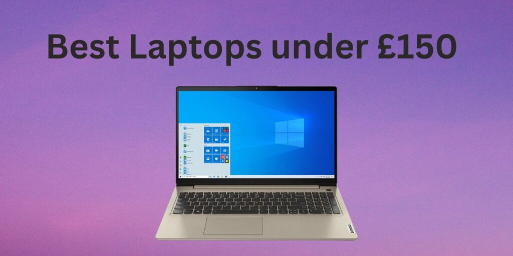Best Laptops under £150